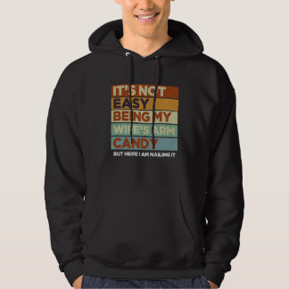 Vintage It's Not Easy Being My Wife's Arm Candy on Hoodie