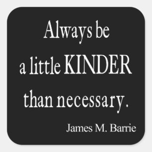 Vintage James Barrie Kinder than Necessary Quote Square Sticker
