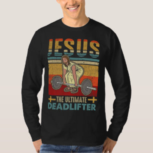 Vintage Jesus The Ultimate Deadlifter Funny Workou T-Shirt