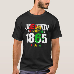 Vintage Junenth Free-Ish Since 1865 Black History T-Shirt