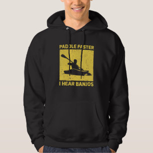 Vintage Kayaking Paddle Faster I Hear Banjos Hoodie
