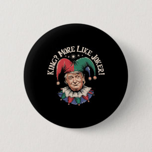Vintage King More Like Joker Funny Anti Trump 2 Inch Round Button