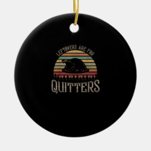 Vintage Leftovers Are For Quitters Funny Thanksgiv Ceramic Ornament