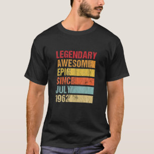Vintage Legendary Awesome Epic Since July 1962 T-Shirt