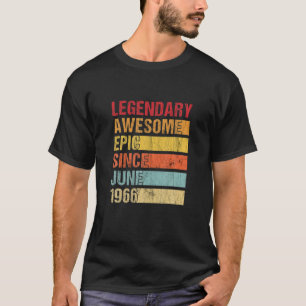 Vintage Legendary Awesome Epic Since June 1966 Bir T-Shirt