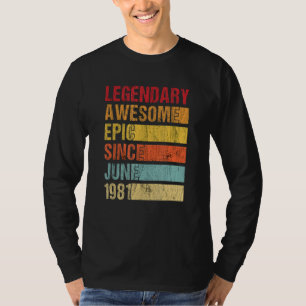 Vintage Legendary Awesome Epic Since June 1981 Bir T-Shirt