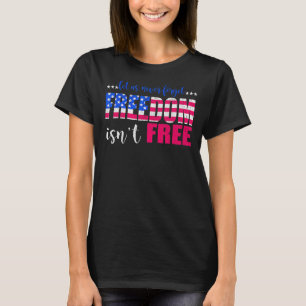Vintage Let Us Never Forget Freedom Isnt Free T-Shirt