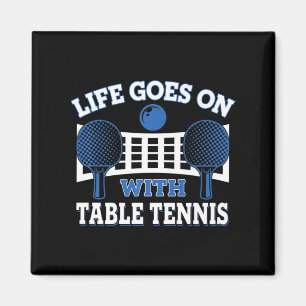 Vintage Life Goes On With Table Tennis Ball Game P Magnet
