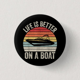 Vintage Life Is Better On A Boat Captain Boating P 1 Inch Round Button