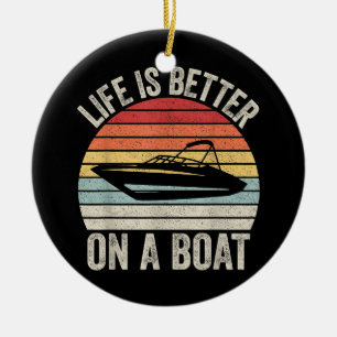 Vintage Life Is Better On A Boat Captain Boating P Ceramic Ornament