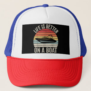 Vintage Life Is Better On A Boat Captain Boating P Trucker Hat