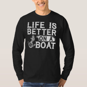 Vintage Life Is Better On A Boat Shirt Sailing Fis