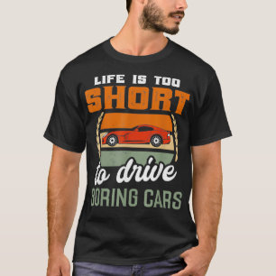 Vintage Life Is Too Short To Drive Boring Cars Rac T-Shirt