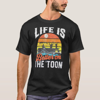 Vintage Lifes Is Better On The Toon Pontoons Boati T-Shirt
