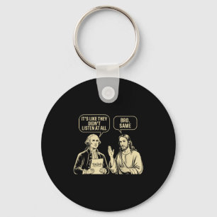 Vintage like didn't listen at bro same meme keychain