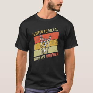 Vintage Listen Metal With Brother Rock Music Lover T-Shirt