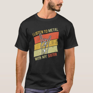 Vintage Listen Metal With Sister Rock Music Lover T-Shirt