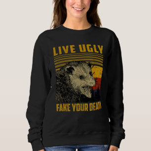 Vintage Live Ugly Fake Your Death   Possum Sweatshirt