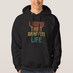 Vintage living that GRAFFITI life Hoodie