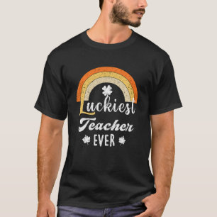 Vintage Luckiest Teacher Ever St Patrick's Day, Co T-Shirt
