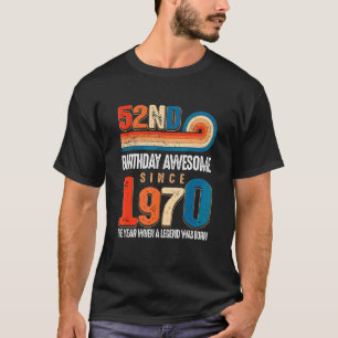 Vintage Made In 1970 52nd Birthday The Legend Was  T-Shirt