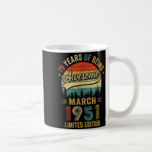 Vintage March 1951 Old 75th Birthday Men Women  Coffee Mug