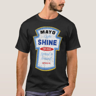 Vintage Mayo Light Shine Condiment Christian Label T-Shirt
