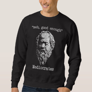 Vintage Mediocrates Meh Good Enough Sarcasm Sweatshirt
