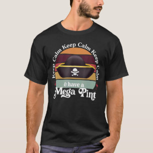 Vintage Mega Pin Keep Calm & Have A Mega Pint 1 T-Shirt