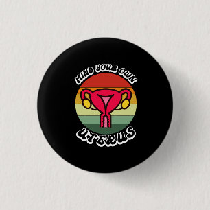 Vintage Mind Your Own Uterus Funny Feminist Gift 1 Inch Round Button