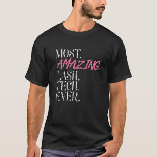 Vintage Most Amazing Lash Tech Ever Most Amazing L T-Shirt