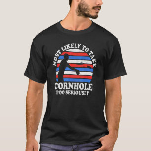 Vintage Most Likely to Take Cornhole Too Seriously T-Shirt