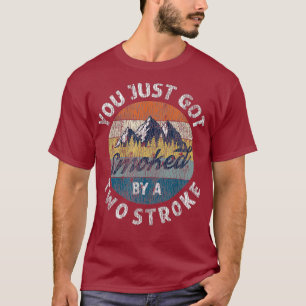 vintage Motocross You Just Got Smoked by a Two T-Shirt