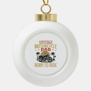 vintage motorcycle dad born to ride ceramic ball christmas ornament