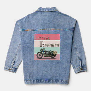 Vintage Motorcycle - Let the Old Road Call You. Denim Jacket