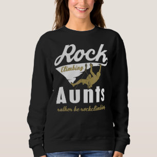Vintage Mountaineering With Aunts Rather Be Rock C Sweatshirt