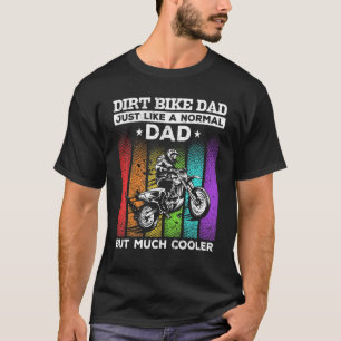 Vintage Mx Motocross Dirt Bike Dad Just Like A Nor T-Shirt