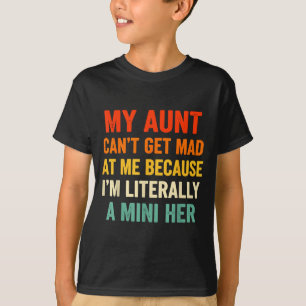 Vintage My Aunt Can't Get Mad At Me Literally A Mi T-Shirt