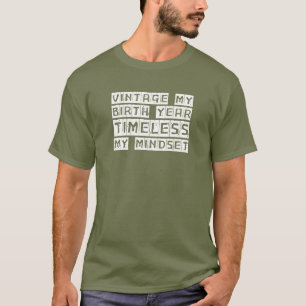 Vintage My Birth Year, Timeless My Mindset T-Shirt