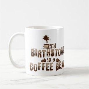 Vintage My Birthstone is a Coffee Bean Mug