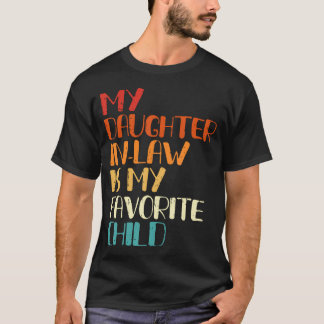 Vintage My Daughter In Law Is My Favourite Child T-Shirt