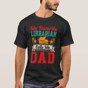 Vintage My Favorite Librarian Calls Me Dad Proud J T-Shirt