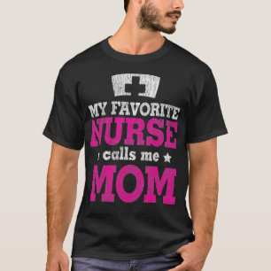 Vintage My favourite Nurse Call Me Mom Proud Nurse T-Shirt