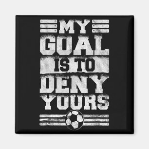 Vintage My Goal Is To Deny Yours Retro Soccer Goal Magnet