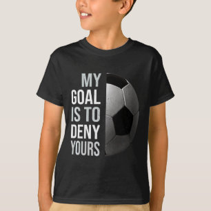 Vintage My Goal Is To Deny Yours Soccer Football T T-Shirt