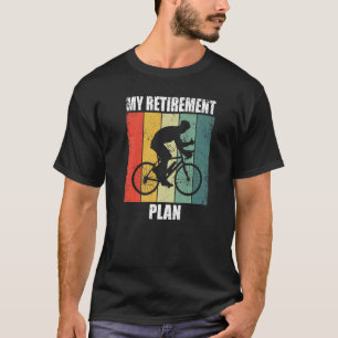 Vintage My Retirement Plan Bicycle I Love my Bike T-Shirt