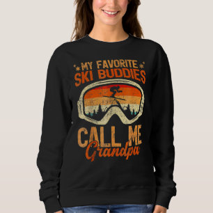 Vintage My Ski Buddies Call Me Grandpa Skiing Fath Sweatshirt