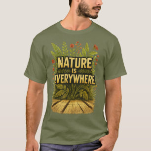 Vintage “Nature Is Everywhere” Botanical Quote Art T-Shirt