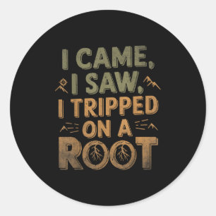 Vintage Nature Quote Funny I Came I Saw I Tripped  Classic Round Sticker