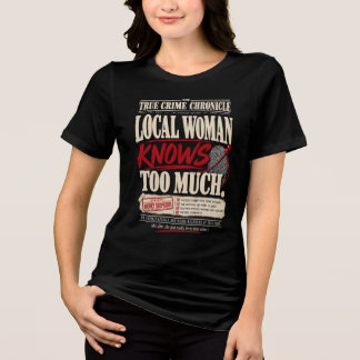 Vintage Newspaper True Crime Local Woman Knows Tri-Blend Shirt